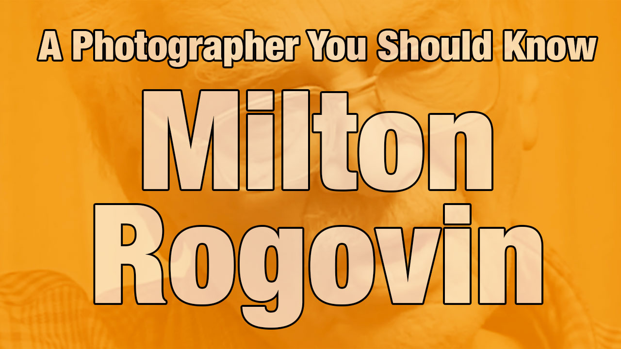 Milton Rogovin A Photographer You Should Know Photofocus