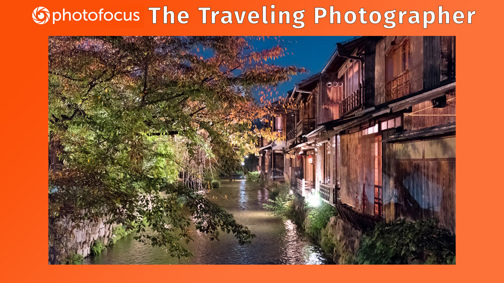 Photofocus Traveling Photographer Frame 5 Shimbashi in Gion in Kyoto, lit at night for cherry blossom season
