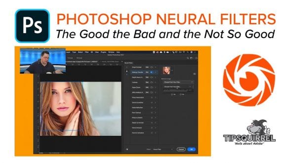Photoshop Neural Filters – The Good the Bad and the Not So Good – youtube Photoshop Neural Filters - The Good the Bad and the Not So Good - youtube
