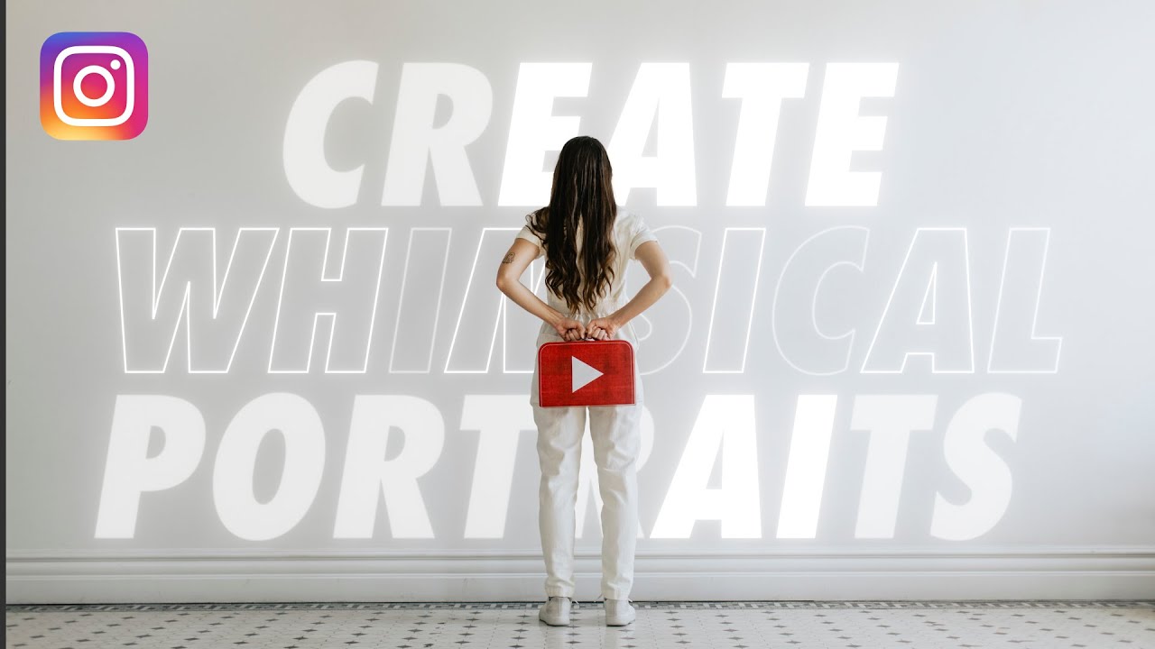 Create Whimsical Portraits for Instagram at Home! – youtube Create Whimsical Portraits for Instagram at Home! - youtube
