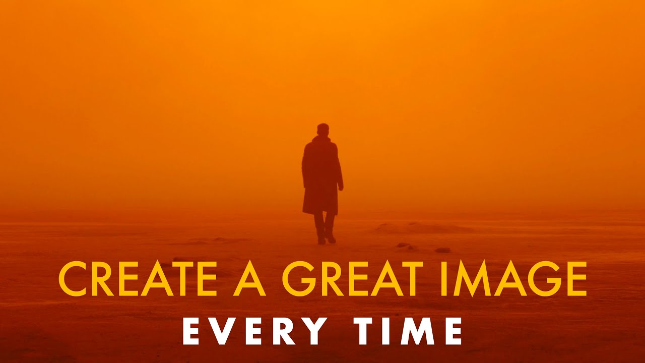 How to create a great image EVERY TIME | 4 easy tips – youtube How to create a great image EVERY TIME | 4 easy tips - youtube