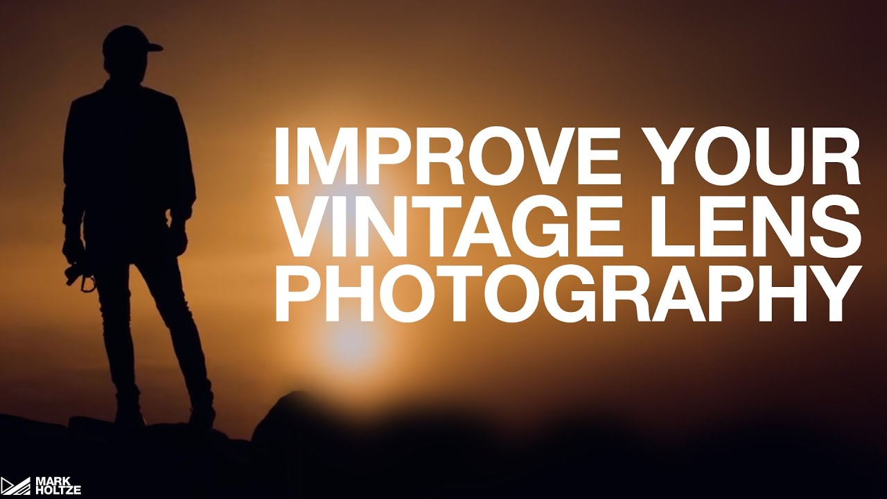 Improve Your Vintage Lens Photography – youtube Improve Your Vintage Lens Photography - youtube