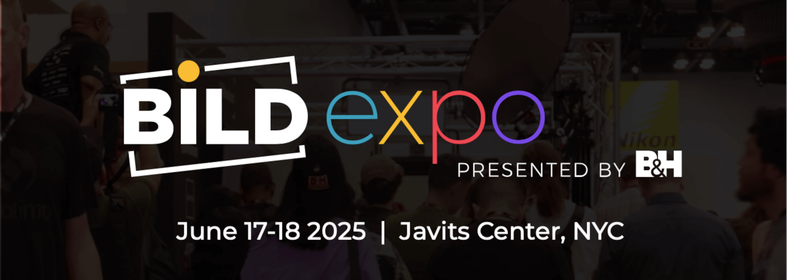 B&H Bild Expo 2025: Registration is now open!